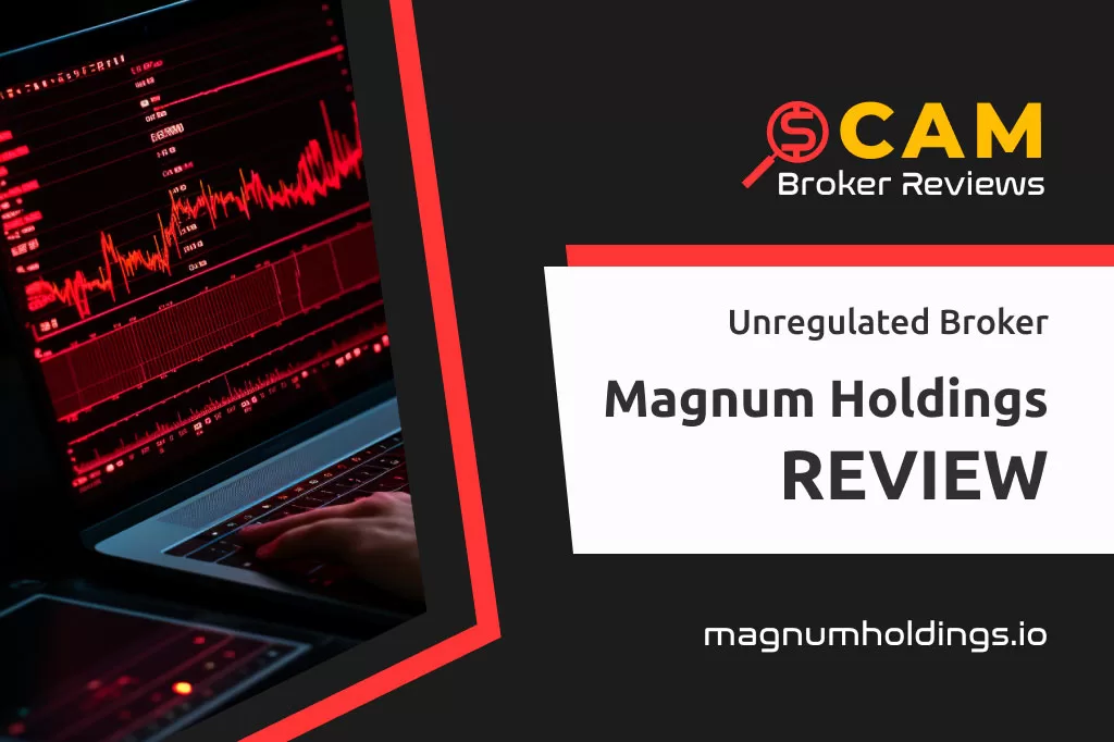 Magnum Holdings Review – Master at Fraud and Twisting Truth